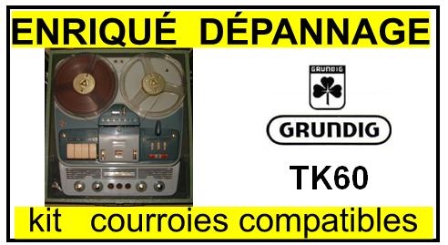 GRUNDIG  TK60  kit 4 courroies compatibles magnetophone GRUNDIG